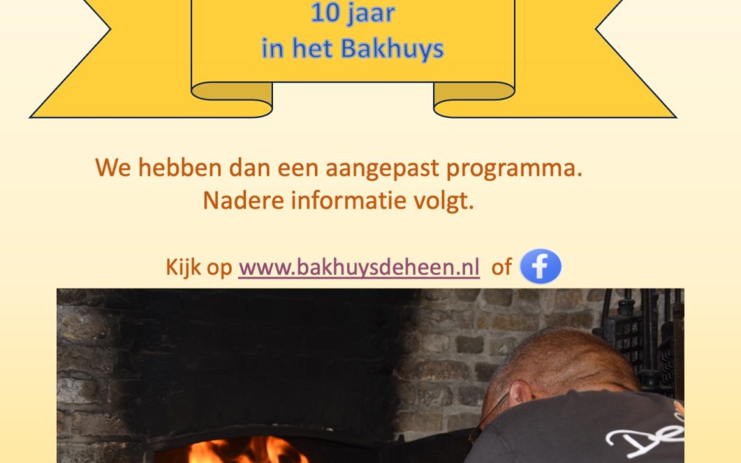 We bakken in Juni alweer 10 jaar in het Bakhuys.